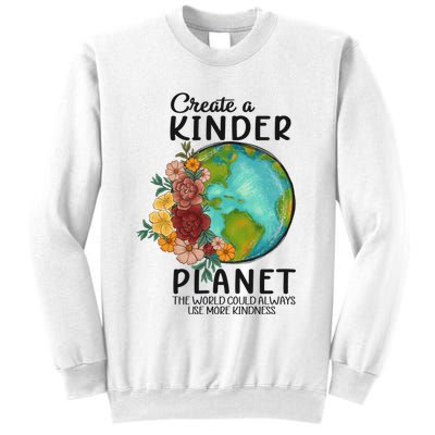 Funny Create A Kinder Planet Earth Day Sweatshirt