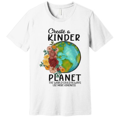 Funny Create A Kinder Planet Earth Day Premium T-Shirt