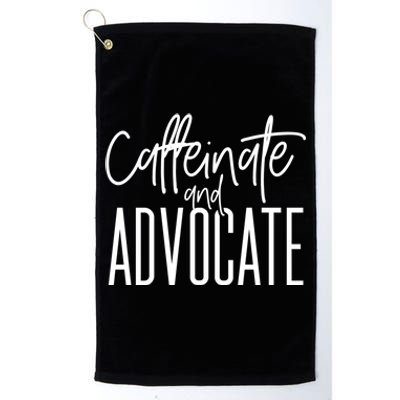 Funny Caffeinate And Advocate Meaningful Gift Best Gift Idea For Sped Meaningful Platinum Collection Golf Towel