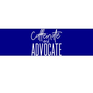 Funny Caffeinate And Advocate Meaningful Gift Best Gift Idea For Sped Meaningful Bumper Sticker