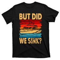 Funny Captain Boating Vintage Sunset But Did We Sink T-Shirt