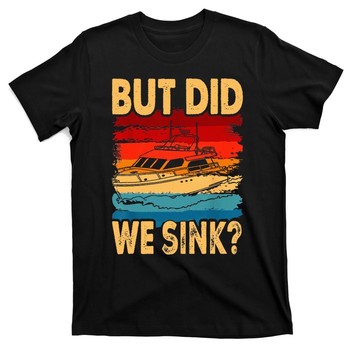 Funny Captain Boating Vintage Sunset But Did We Sink T-Shirt