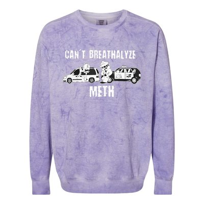 Funny CanT Breathalyze Meth Humor Quote Saying Colorblast Crewneck Sweatshirt