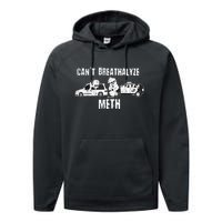 Funny CanT Breathalyze Meth Humor Quote Saying Performance Fleece Hoodie