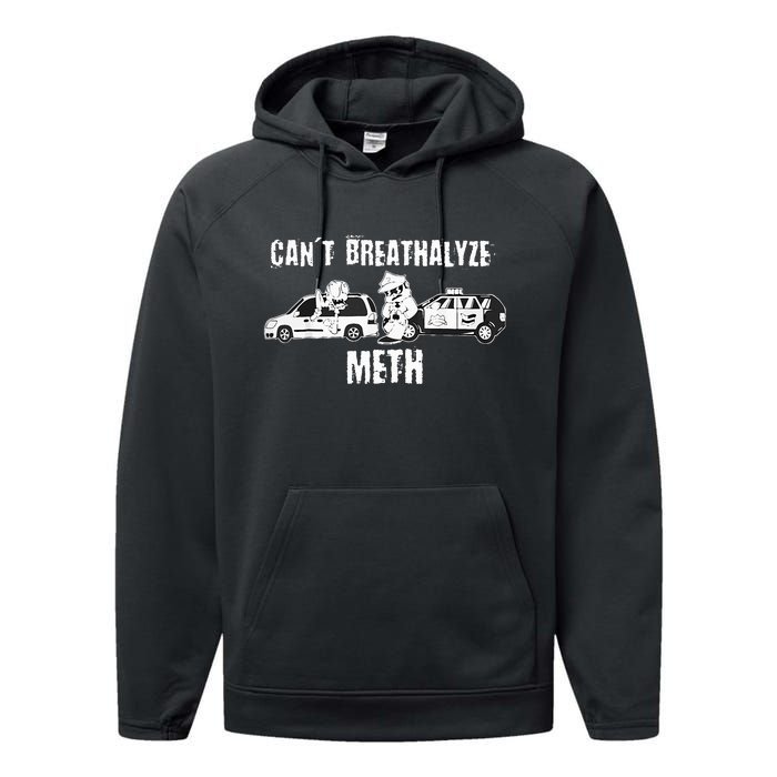 Funny CanT Breathalyze Meth Humor Quote Saying Performance Fleece Hoodie