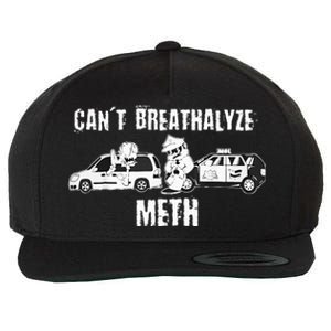 Funny CanT Breathalyze Meth Humor Quote Saying Wool Snapback Cap