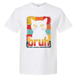 Funny Cat Bruh Meme Graphic Garment-Dyed Heavyweight T-Shirt