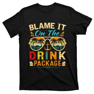 Funny Cruise Blame It On The Drink Package Cruise Vacation T-Shirt