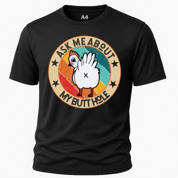 Funny Chicken Butt Design Ask Me About My Butthole Mom Dad Cute Gift Cooling Performance Crew T-Shirt