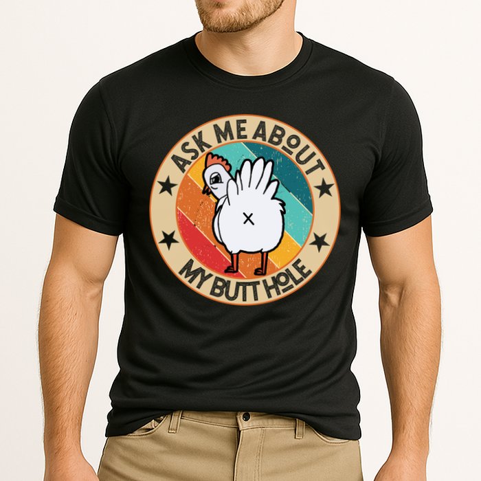 Funny Chicken Butt Design Ask Me About My Butthole Mom Dad Cute Gift Cooling Performance Crew T-Shirt