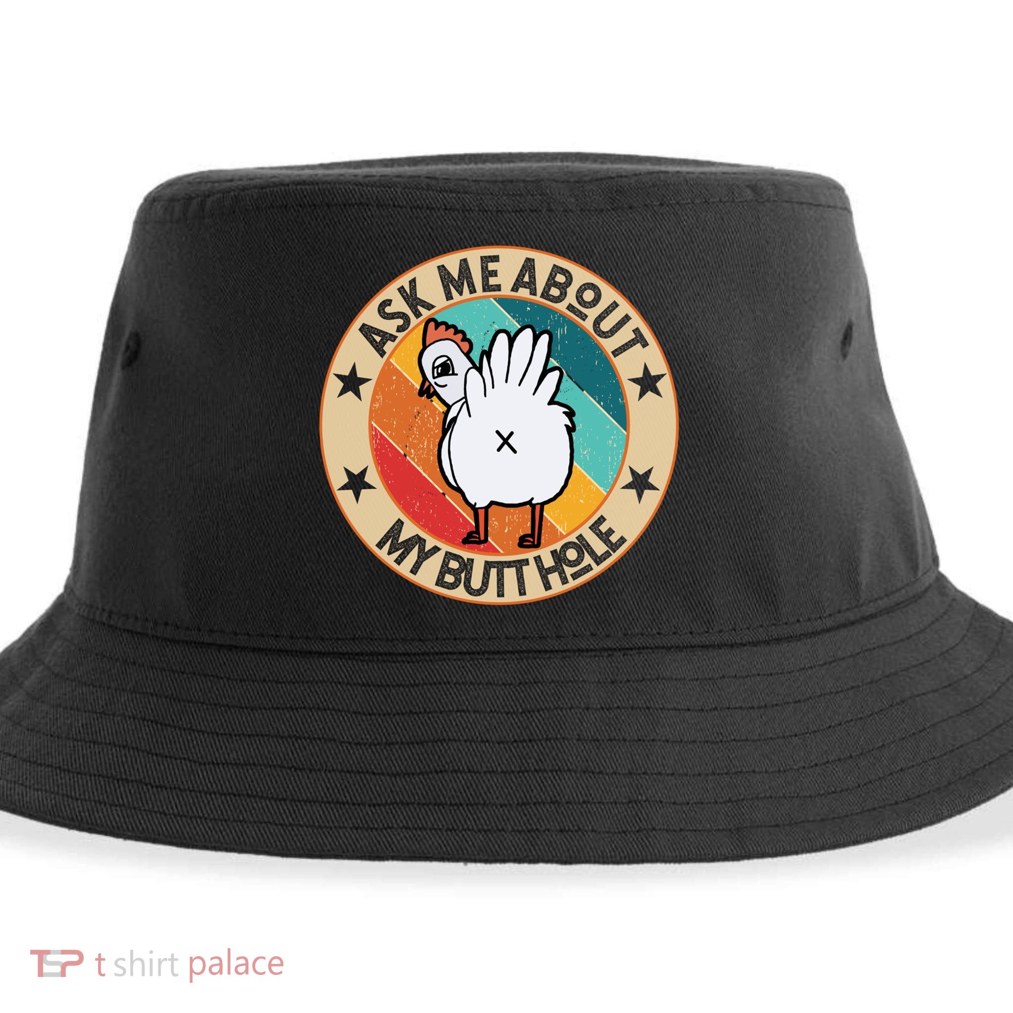 Funny Chicken Butt Design Ask Me About My Butthole Mom Dad Cute Gift Sustainable Bucket Hat