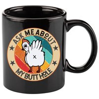 Funny Chicken Butt Design Ask Me About My Butthole Mom Dad Cute Gift 11oz C Handle Ceramic Mug