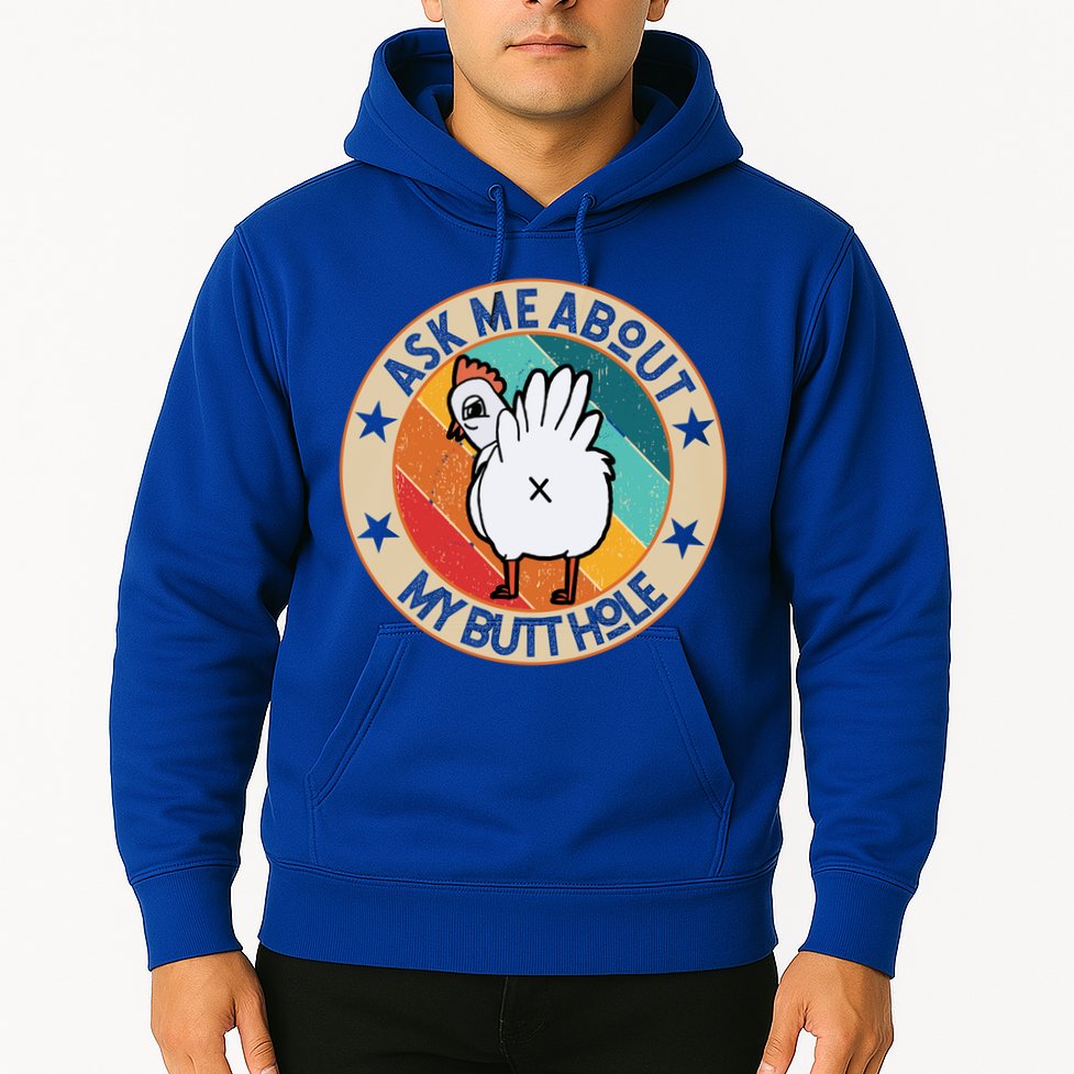 Funny Chicken Butt Design Ask Me About My Butthole Mom Dad Cute Gift Hoodie