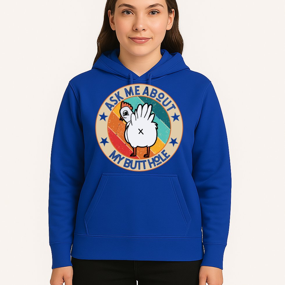 Funny Chicken Butt Design Ask Me About My Butthole Mom Dad Cute Gift Hoodie