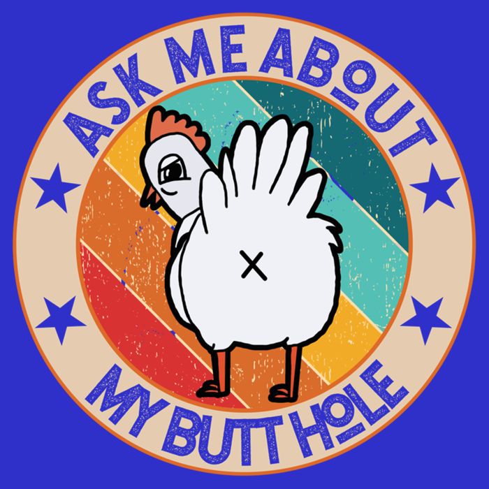 Funny Chicken Butt Design Ask Me About My Butthole Mom Dad Cute Gift Hoodie