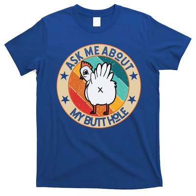 Funny Chicken Butt Design Ask Me About My Butthole Mom Dad Cute Gift T-Shirt