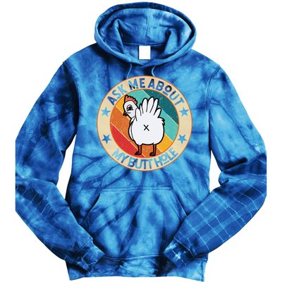 Funny Chicken Butt Design Ask Me About My Butthole Mom Dad Cute Gift Tie Dye Hoodie