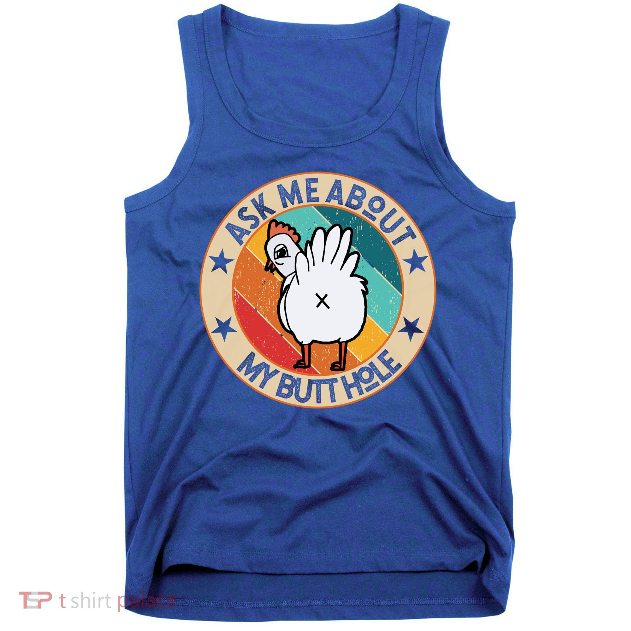 Funny Chicken Butt Design Ask Me About My Butthole Mom Dad Cute Gift Tank Top