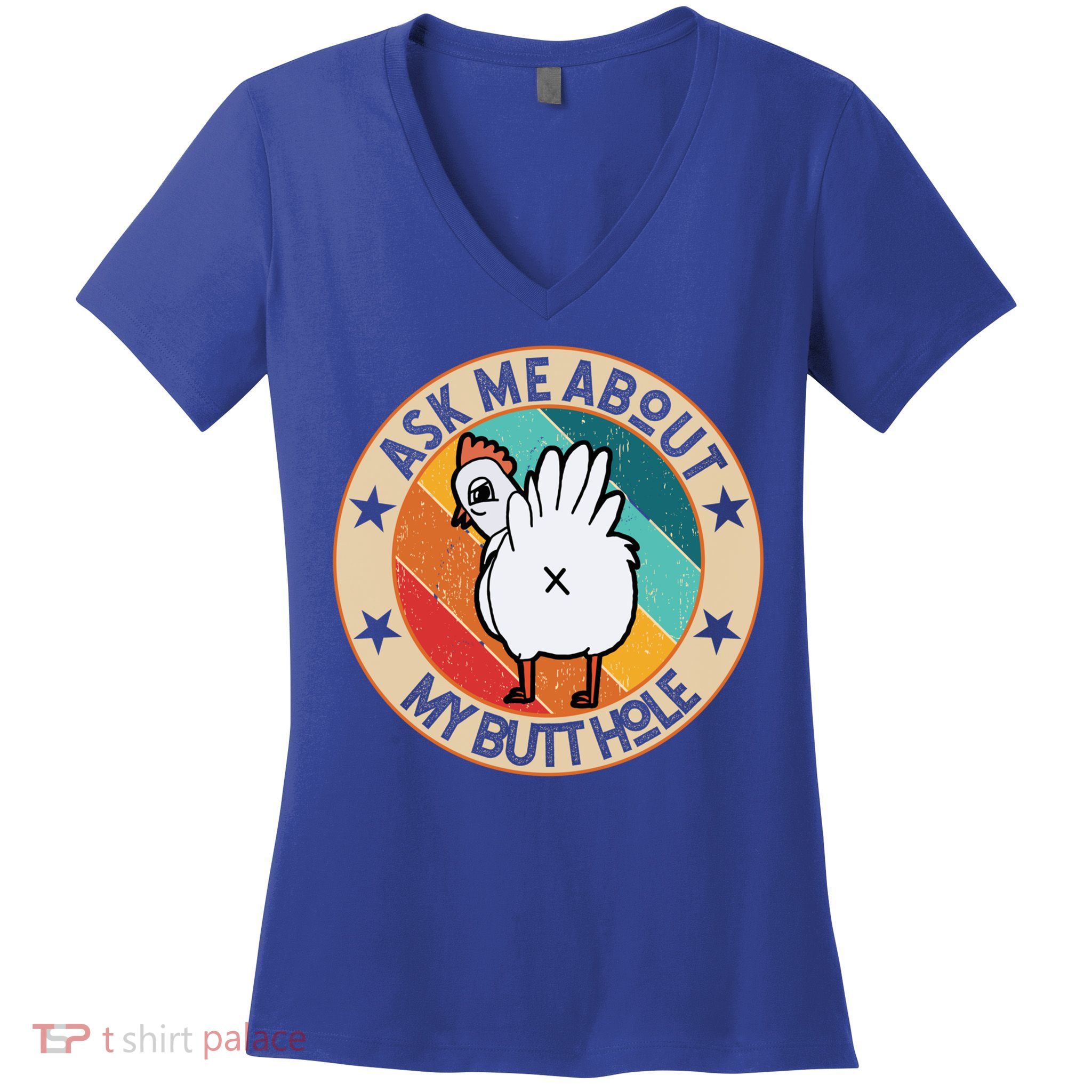 Funny Chicken Butt Design Ask Me About My Butthole Mom Dad Cute Gift Women's V-Neck T-Shirt