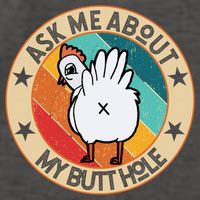 Funny Chicken Butt Design Ask Me About My Butthole Mom Dad Cute Gift Vector Backpack
