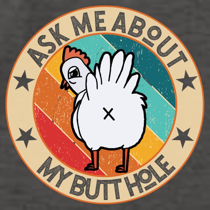 Funny Chicken Butt Design Ask Me About My Butthole Mom Dad Cute Gift Vector Backpack