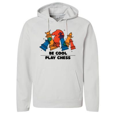 Funny Chess Be Cool Play Chess Performance Fleece Hoodie