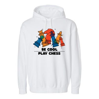 Funny Chess Be Cool Play Chess Garment-Dyed Fleece Hoodie