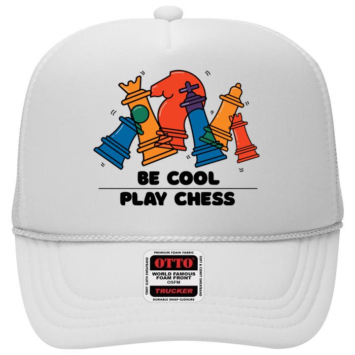 Funny Chess Be Cool Play Chess High Crown Mesh Back Trucker Hat