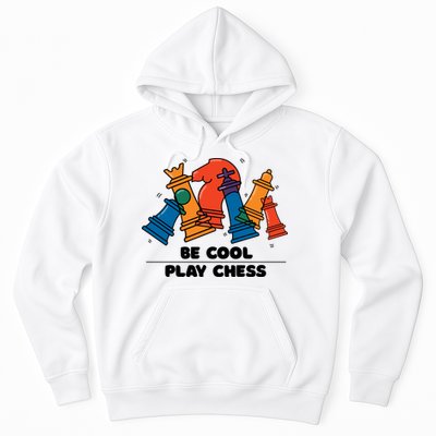 Funny Chess Be Cool Play Chess Hoodie