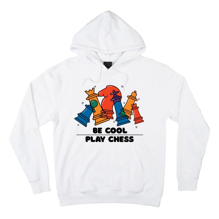 Funny Chess Be Cool Play Chess Hoodie