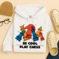 Funny Chess Be Cool Play Chess Hoodie