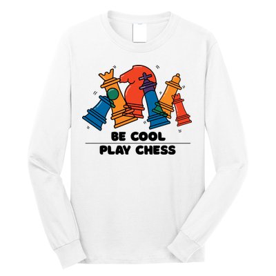 Funny Chess Be Cool Play Chess Long Sleeve Shirt