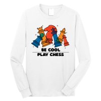 Funny Chess Be Cool Play Chess Long Sleeve Shirt