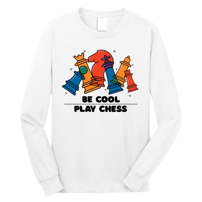 Funny Chess Be Cool Play Chess Long Sleeve Shirt