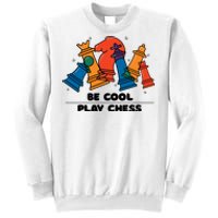 Funny Chess Be Cool Play Chess Sweatshirt