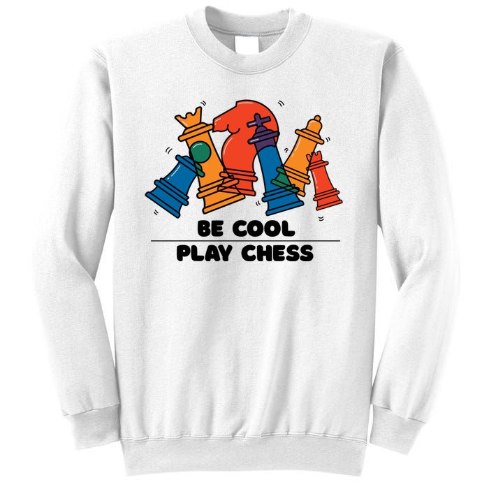 Funny Chess Be Cool Play Chess Sweatshirt