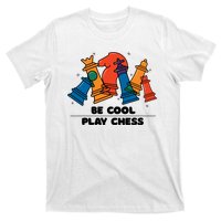 Funny Chess Be Cool Play Chess T-Shirt