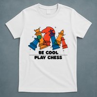 Funny Chess Be Cool Play Chess T-Shirt