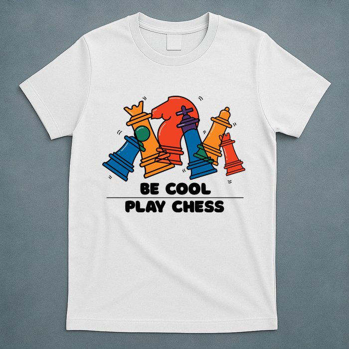 Funny Chess Be Cool Play Chess T-Shirt