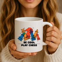 Funny Chess Be Cool Play Chess Mug