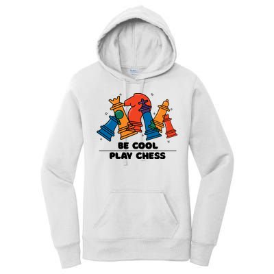 Funny Chess Be Cool Play Chess Women's Pullover Hoodie