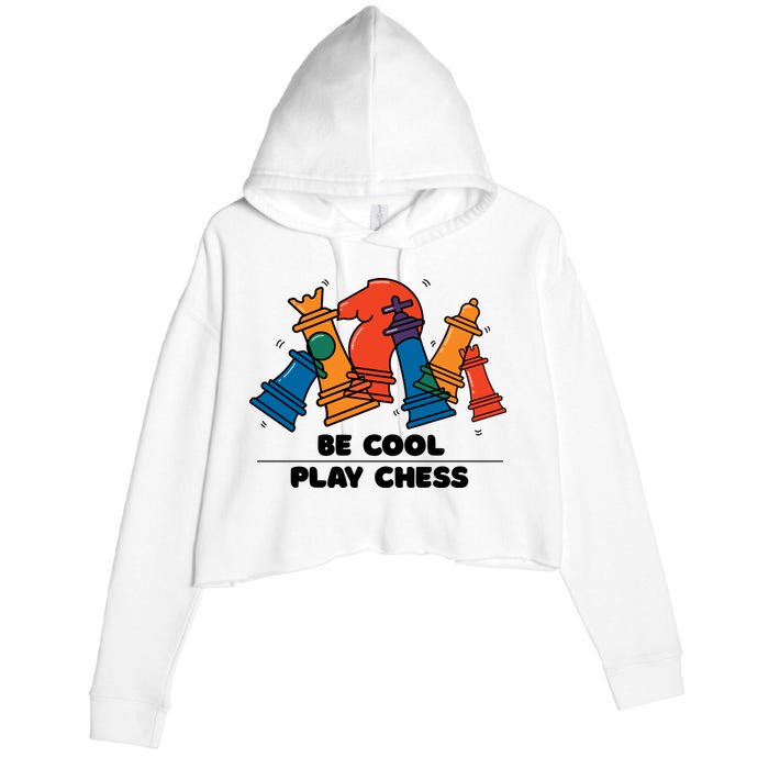 Funny Chess Be Cool Play Chess Crop Fleece Hoodie