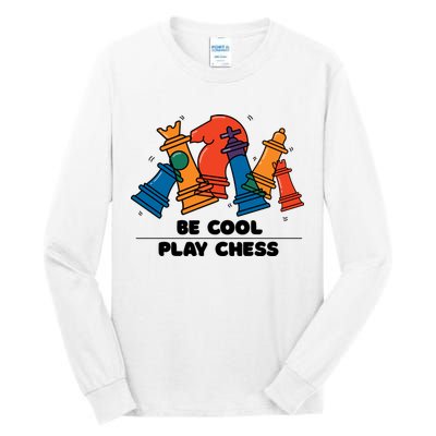Funny Chess Be Cool Play Chess Tall Long Sleeve T-Shirt