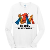 Funny Chess Be Cool Play Chess Tall Long Sleeve T-Shirt