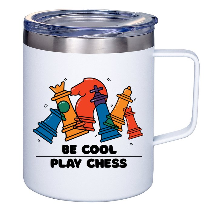 Funny Chess Be Cool Play Chess 12oz Stainless Steel Coffee Mug