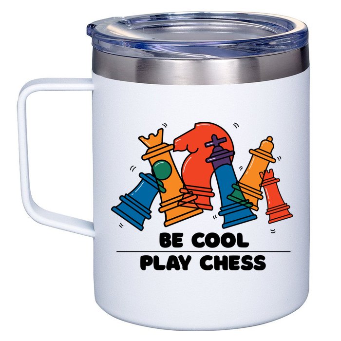 Funny Chess Be Cool Play Chess 12oz Stainless Steel Coffee Mug