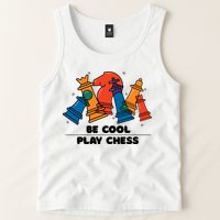 Funny Chess Be Cool Play Chess Tank Top