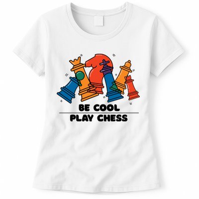 Funny Chess Be Cool Play Chess Womens T-Shirt
