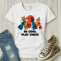 Funny Chess Be Cool Play Chess Womens T-Shirt