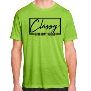 Funny Classy Birthday Squad Matching Group Shirts Adult ChromaSoft Performance T-Shirt